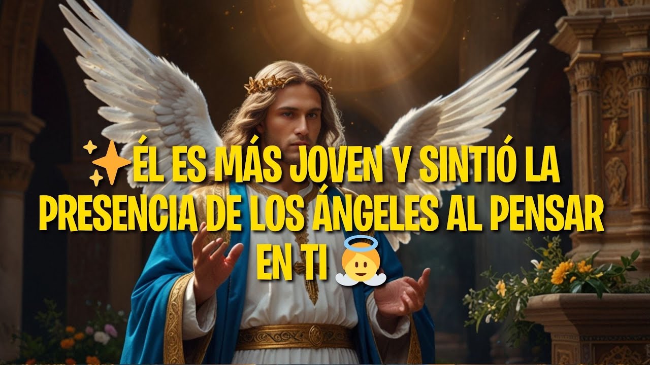 ÉL ES MÁS JOVEN Y SINTIÓ LA PRESENCIA DE LOS ÁNGELES AL PENSAR EN TI
