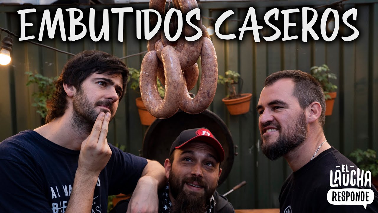 Como hacer los mejores Embutidos y Chorizos Caseros - El Laucha Responde