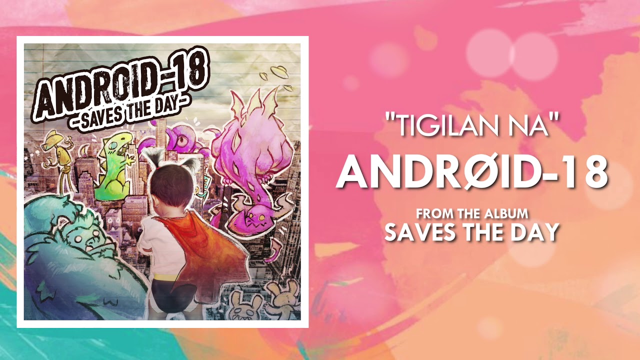 Android-18 - Tigilan Na