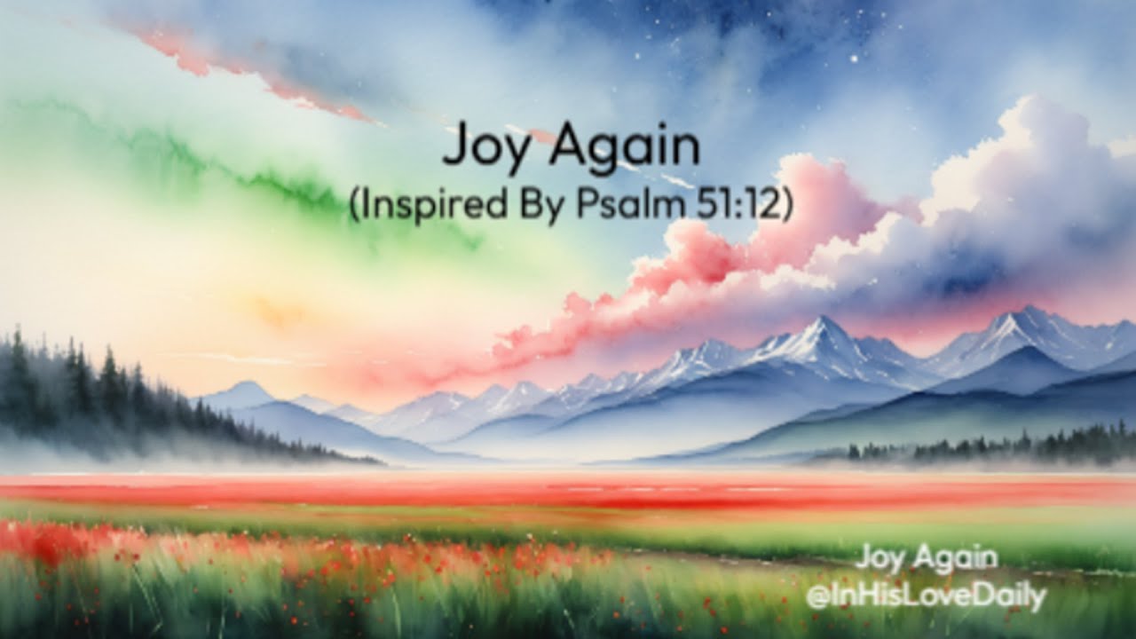 Joy Again (Psalm 51:12)