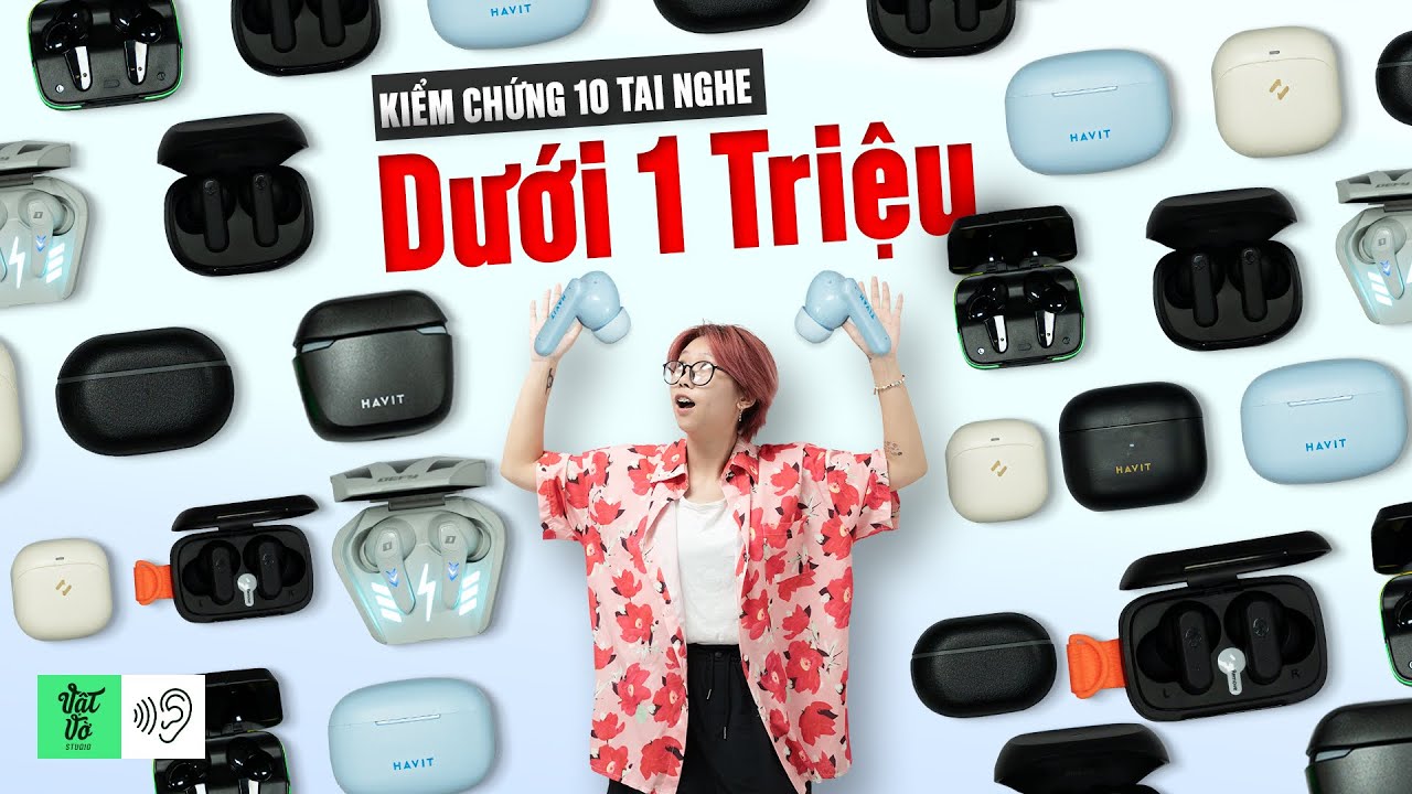 MUA VÀ KIỂM CHỨNG 10 tai nghe TWS dưới 1 triệu: Chỉ có 6/10 cái đáng mua!