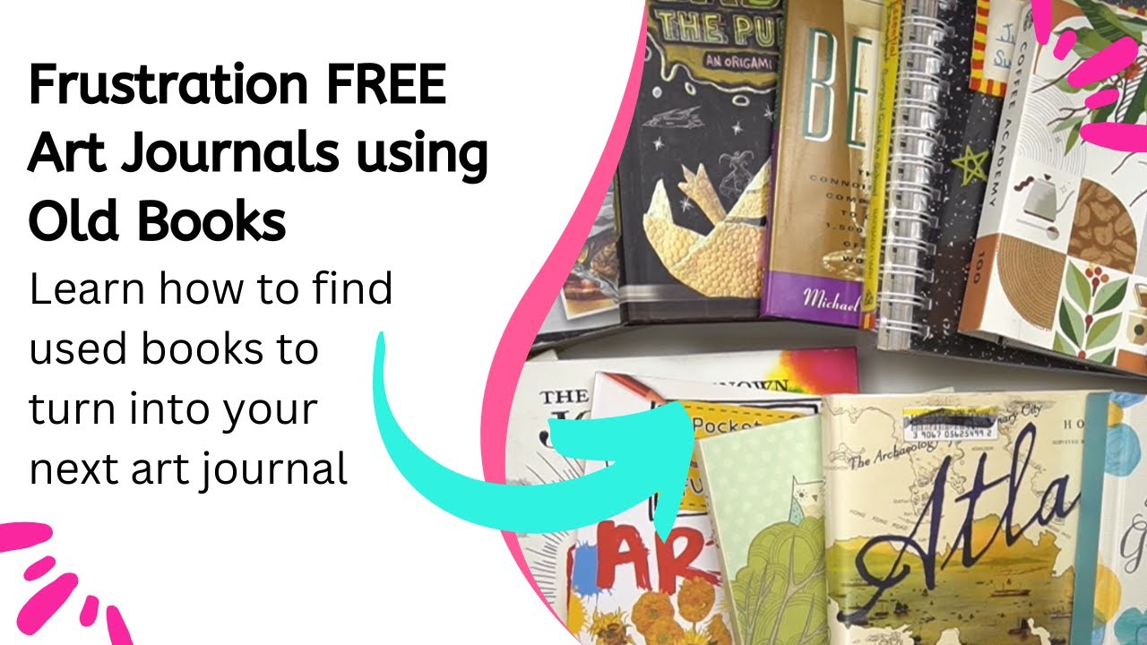 Turning Old Books into Art Journals