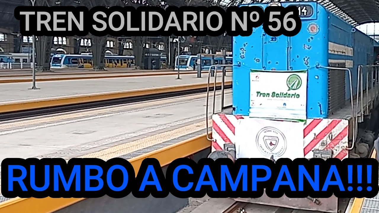 676 TREN SOLIDARIO N&ordm; 56 A CAMPANA!!!