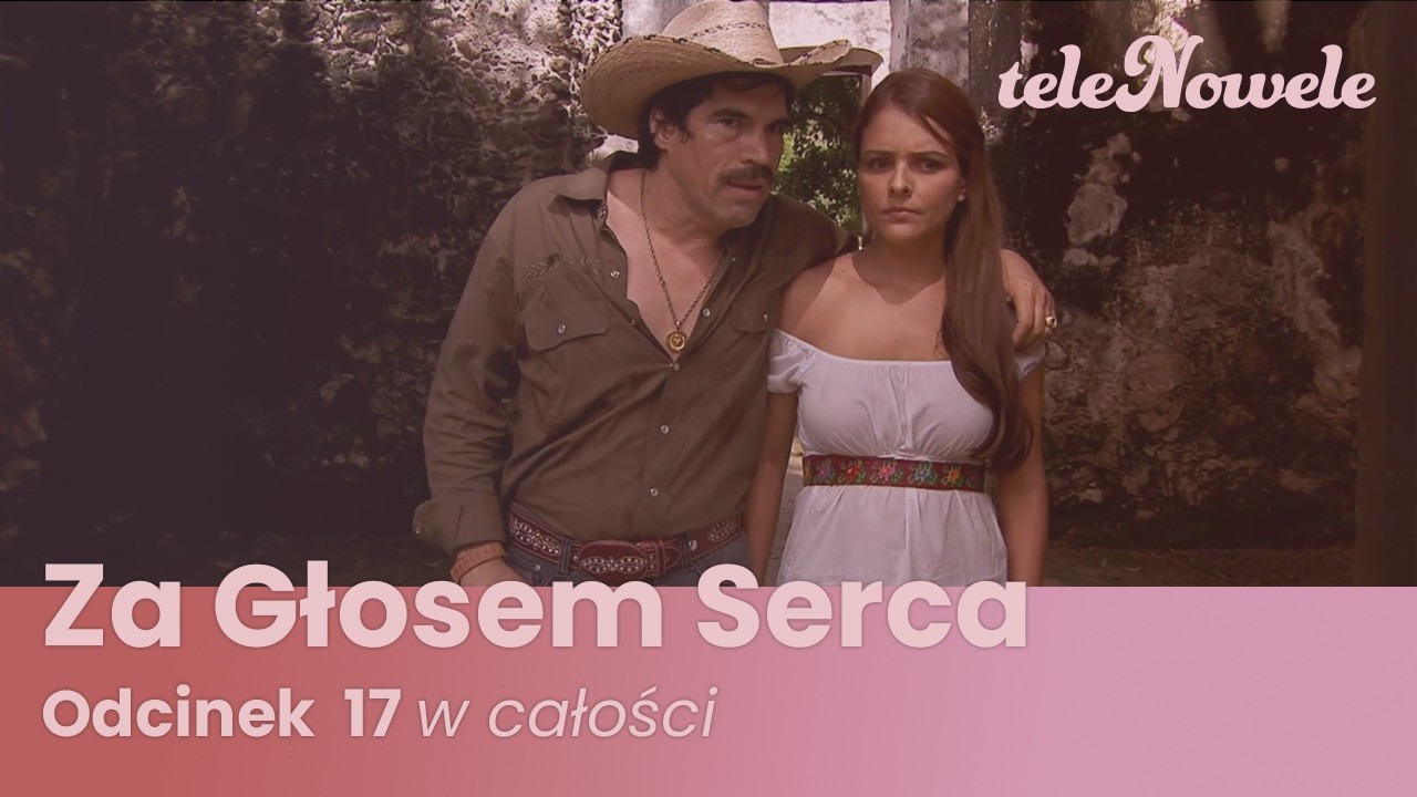 Za Głosem Serca | Odcinek 17 | Cały Odcinek