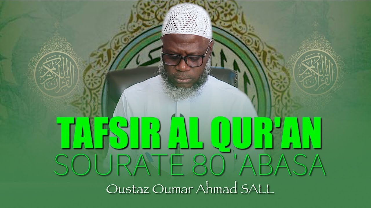 RAMADAN 2020 : Tafsir Al Qur'an Sourate 80 'Abasa | Oustaz Oumar Ahmad SALL