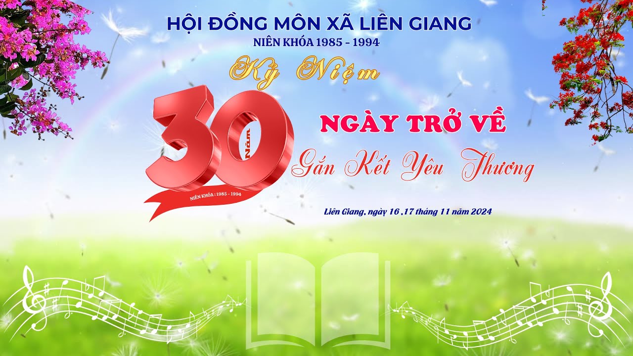 HỘI CỰU HỌC SINH TRƯỜNG TRUNG HỌC CƠ SỞ LIÊN GIANG NIÊN KHÓA 1985 - 1994 KỶ NIỆM 30 NĂM NGÀY TRỞ VỀ.