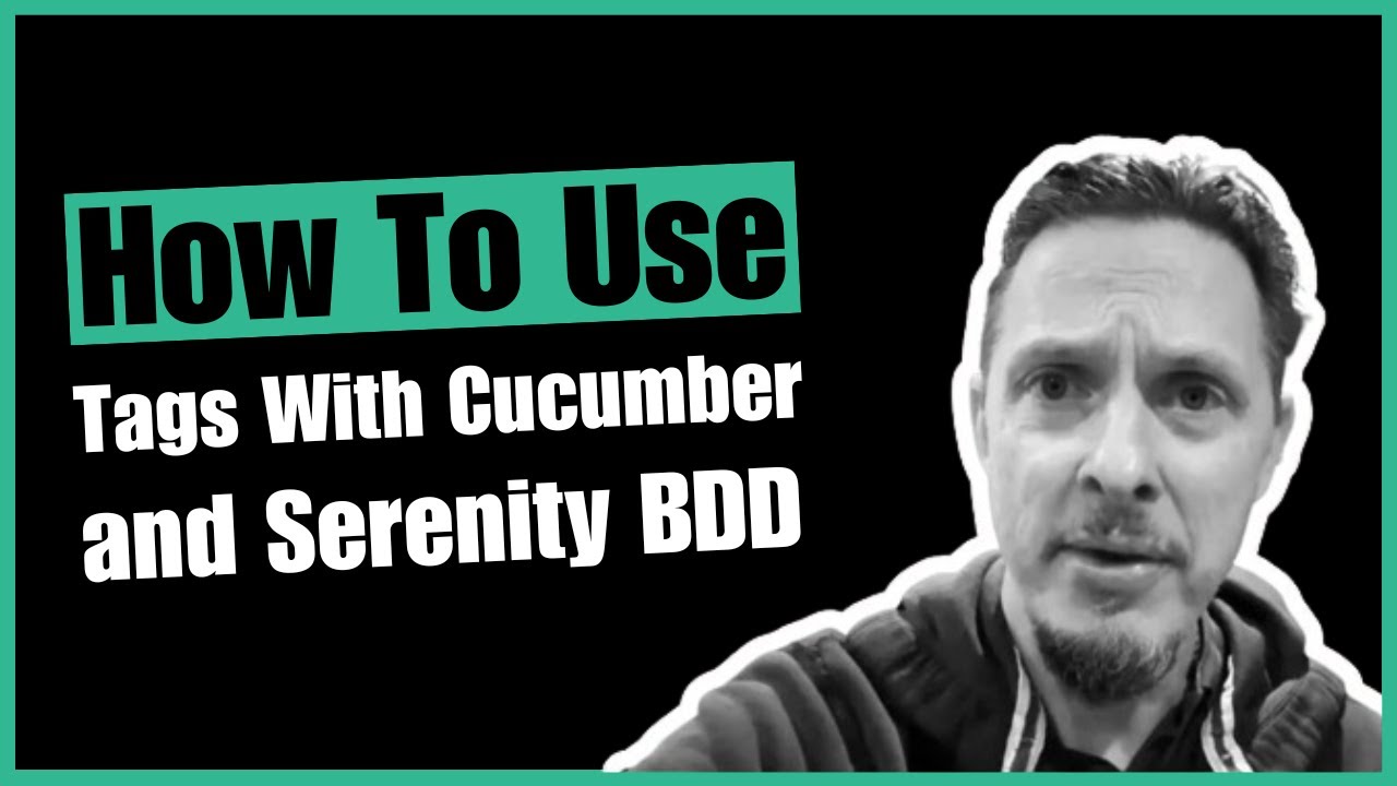 How To Use Tags With Cucumber and Serenity BDD | Serenity Dojo TV