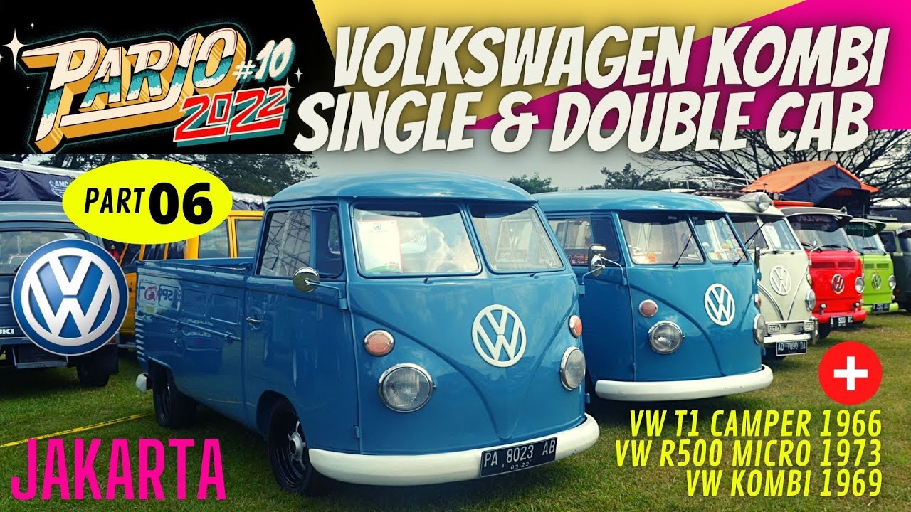 Parjo#10 2022  Jakarta  Part 06 | Volkswagen Kombi Single & Double Cab + 3 Volkswagen lainnya
