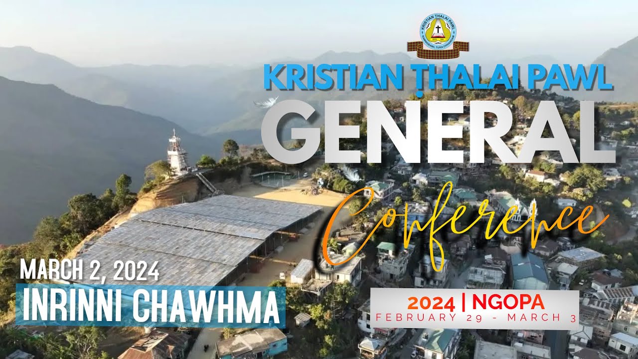 KTP General Conference 2024 | March 2, 2024 (Inrinni Chawhma)