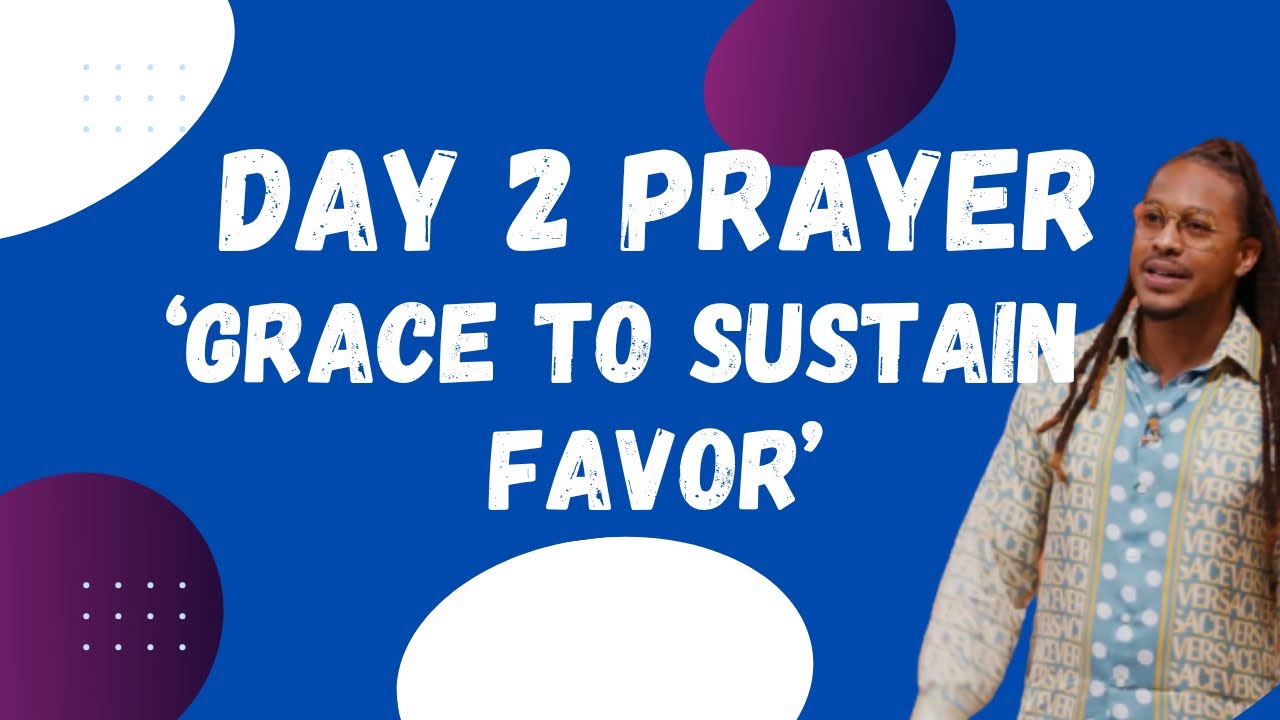 Grace To Sustain the Atmosphere of Favor // Pray w/ Prophet Lovy
