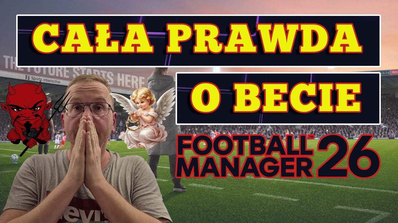 Surowy Chaos czyli CAŁA PRAWDA o Football Managerze 26 w wersji BETA.