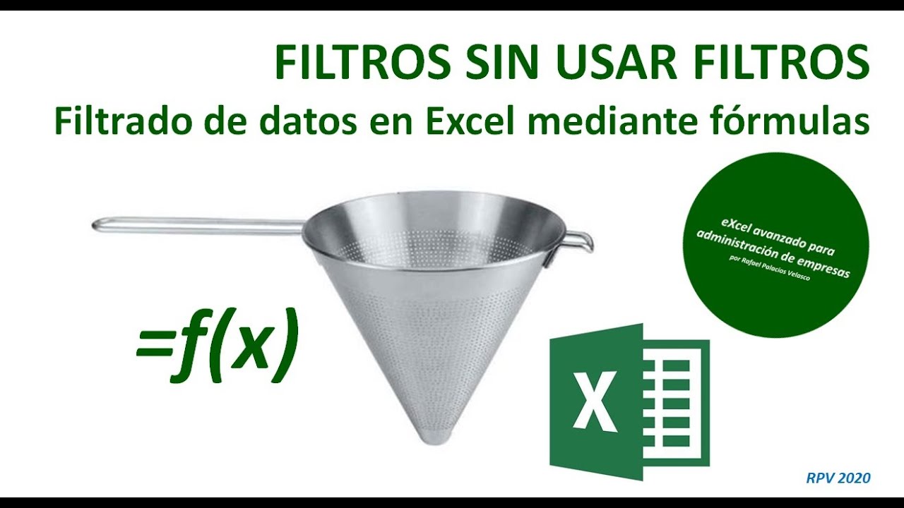 Filtrar sin usar filtros: filtrado de datos en Excel mediante fórmulas