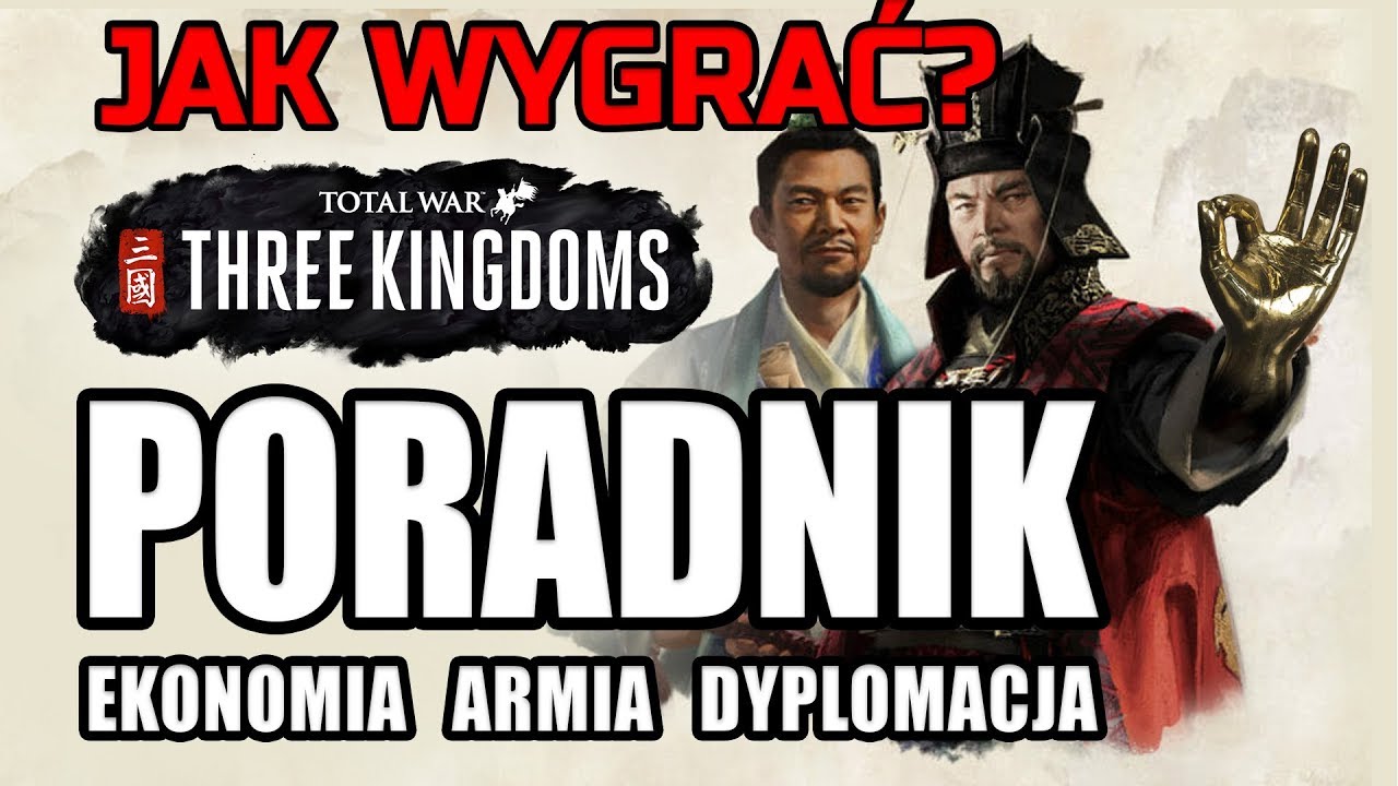 Total War: Three Kingdoms [PL] - Pierwszy PORADNIK po polsku