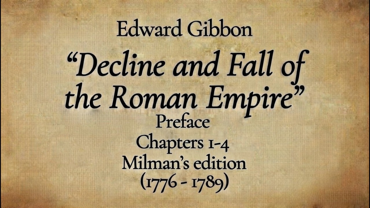 The History of the Decline and Fall of the Roman Empire – Preface to Ch. 4 | Edward Gibbon