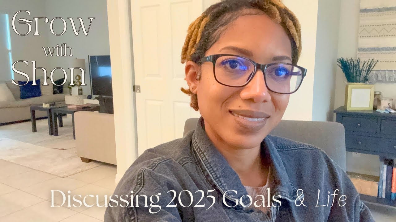 Discussing 2025 Goals & Life