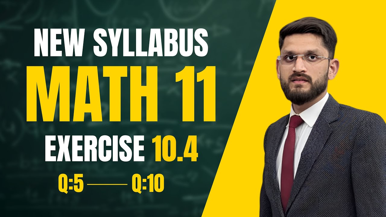 [] EXERCISE NO 10.4 [](Q5----Q10) | Class 11 Math New Syllabus | Complete Solution