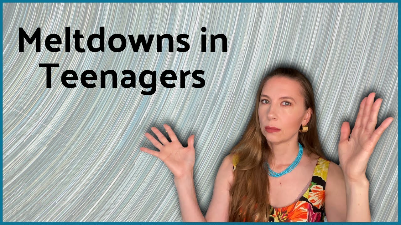 Meltdowns in Teenagers with Autism