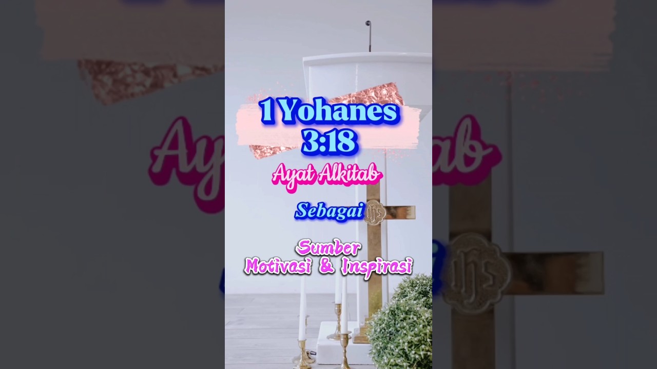 1 Yohanes 3:18 - Ayat Alkitab Sebagai Sumber Motivasi dan Inspirasi #shorts @motivasihidup68