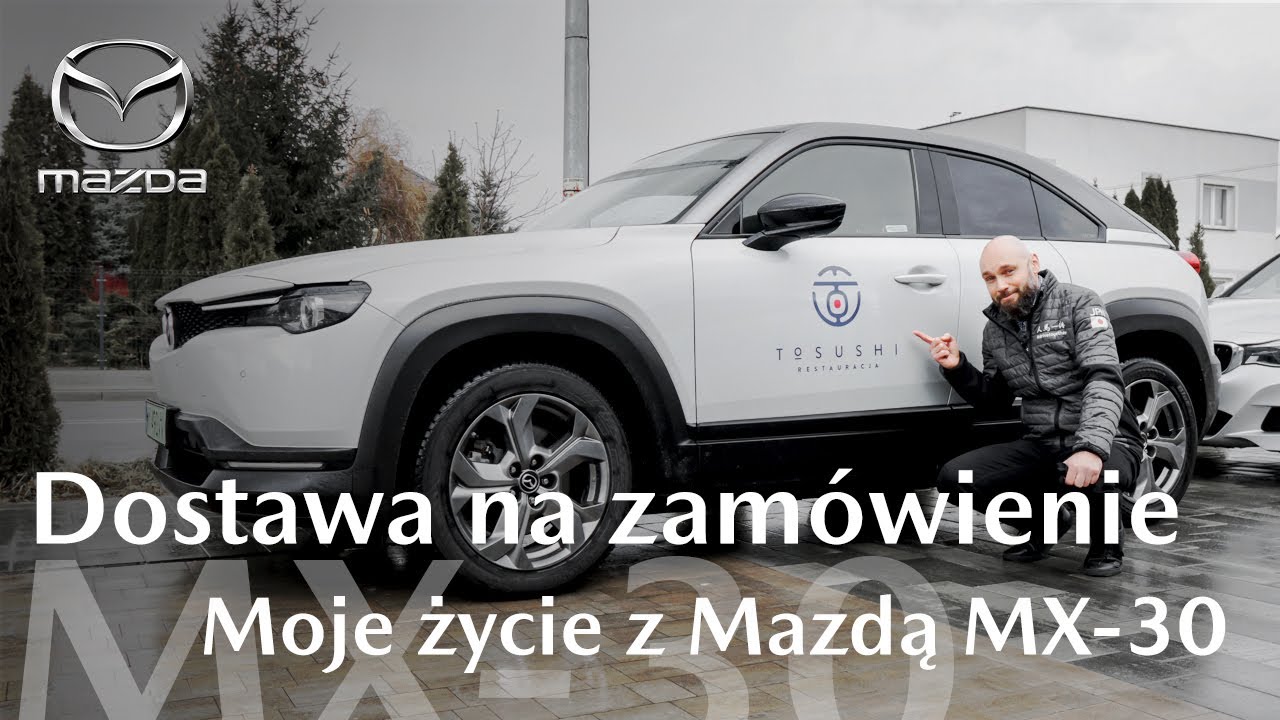 Moje życie z Mazdą MX-30 | Dostawa na zamówienie