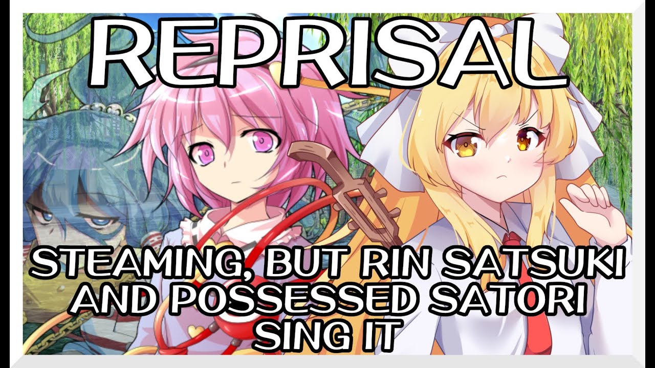 Reprisal - Steaming [Touhou Vocal Mix] / but Rin Satsuki and Possessed Satori sing it - FNF Covers