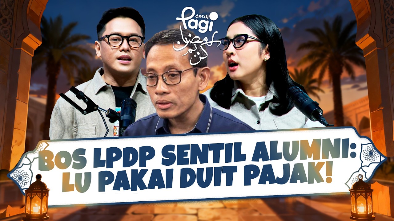 🔴 [LIVE] - detikPagi: Bos LPDP Sentil Alumni : Lu Pakai Duit Pajak!