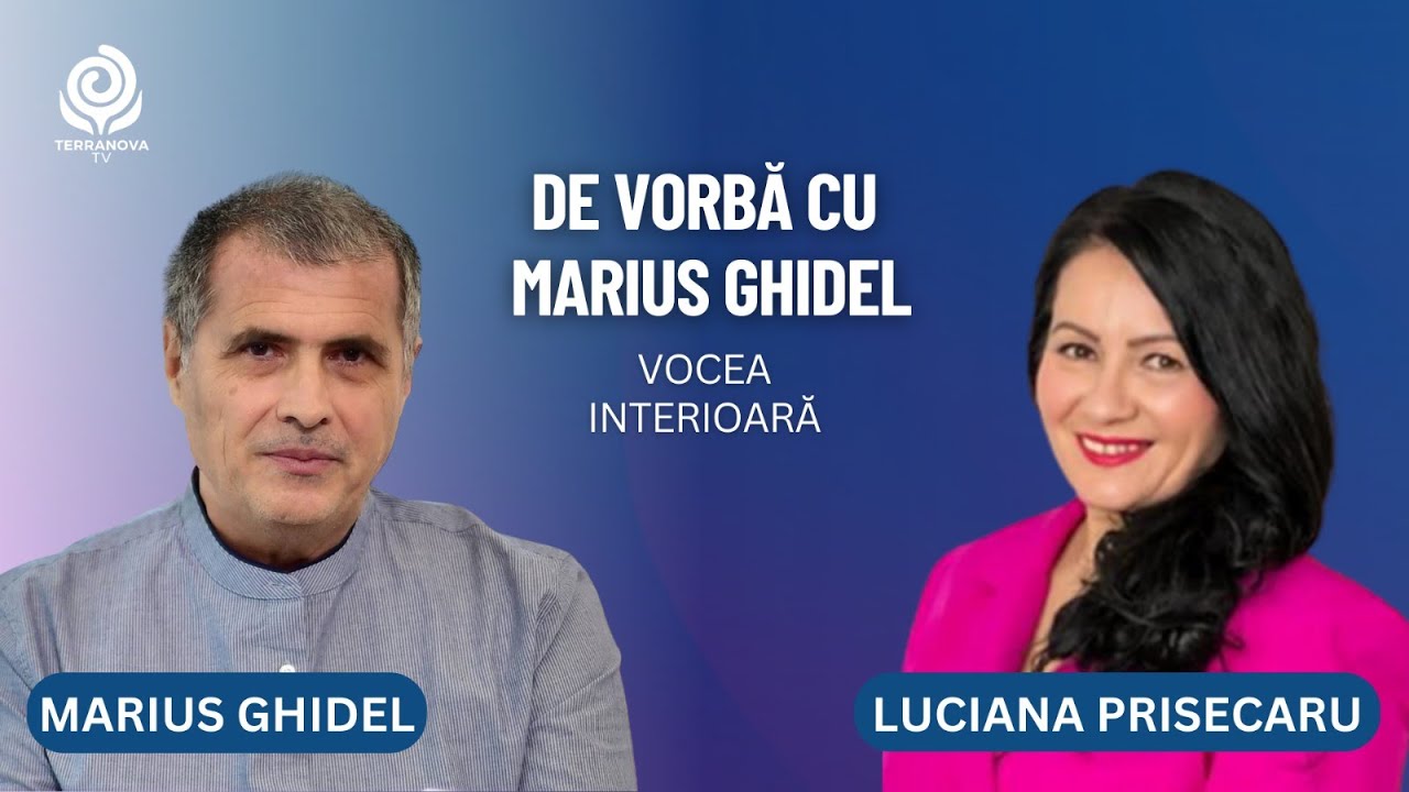 De vorbă cu Marius Ghidel | Luciana Prisecaru și Marius Ghidel | Vocea Interioară