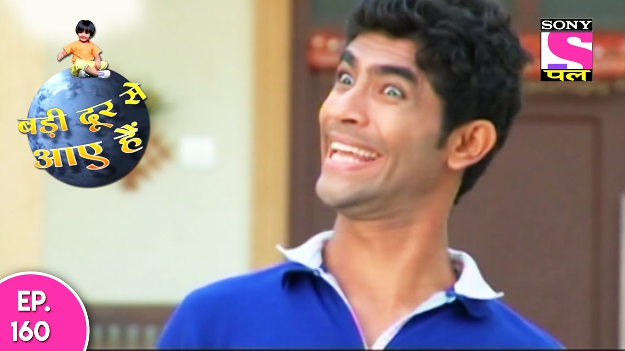 Badi Door Se Aaye Hain - बड़ी दूर से आये है - Episode 160 - 29th July, 2017