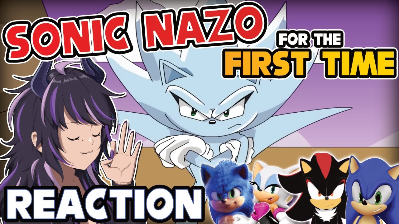 Sonic Nazo Unleashed First Time Reaction w/ Sonic, Shadow, Movie Sonic, & Rouge