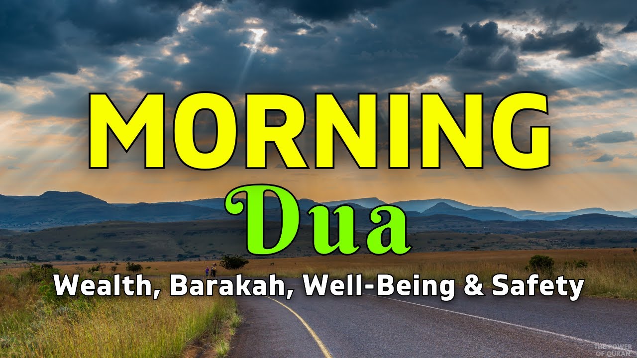 Beautiful Morning Prayer | Ask Allah for Wealth, Peace & Protection