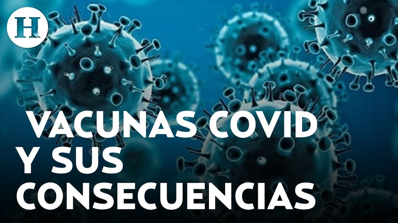 Especialista nos habla de los efectos secundarios que pueden provocar las vacunas Covid
