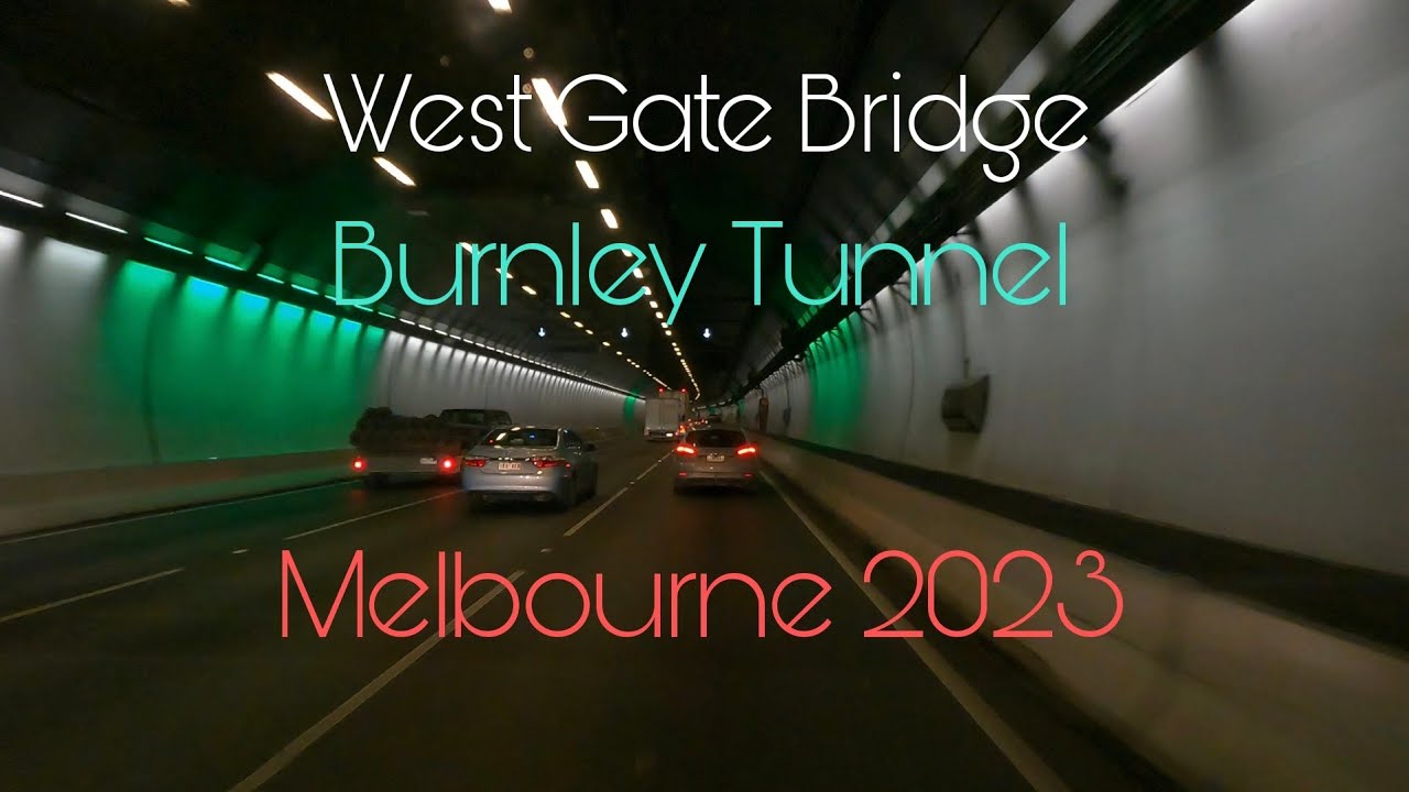 West Gate Bridge and Burnley Tunnel | Melbourne 2023
