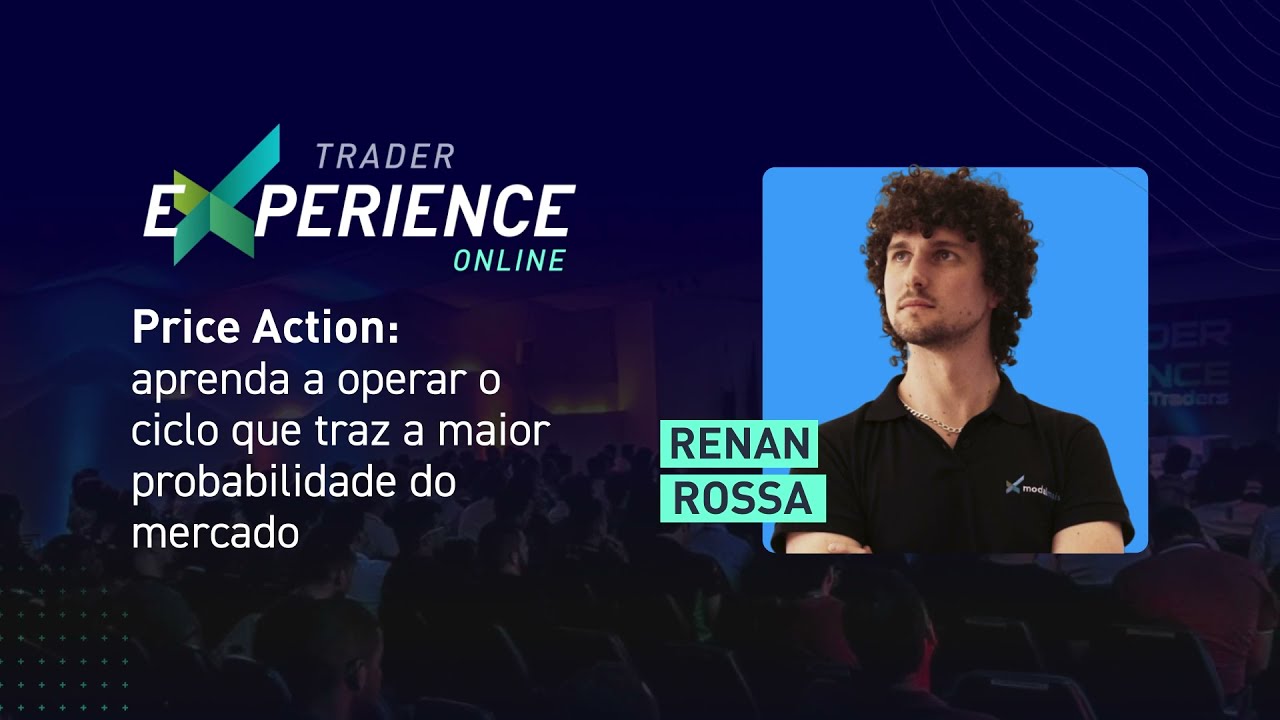 Price Action: aprenda a operar o ciclo que traz a maior probabilidade do mercado - Renan Rossa
