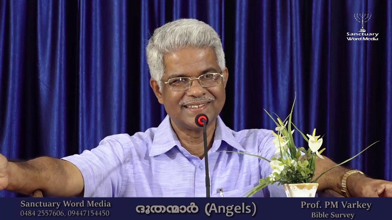 11.ദൂതന്മാർ (Angels)Part 02-Prof. PM Varkey@18 10 18