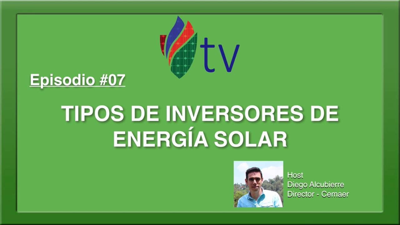 Tipos de Inversores de Energ&iacute;a Solar - CEMAER Tv - Episodio #07