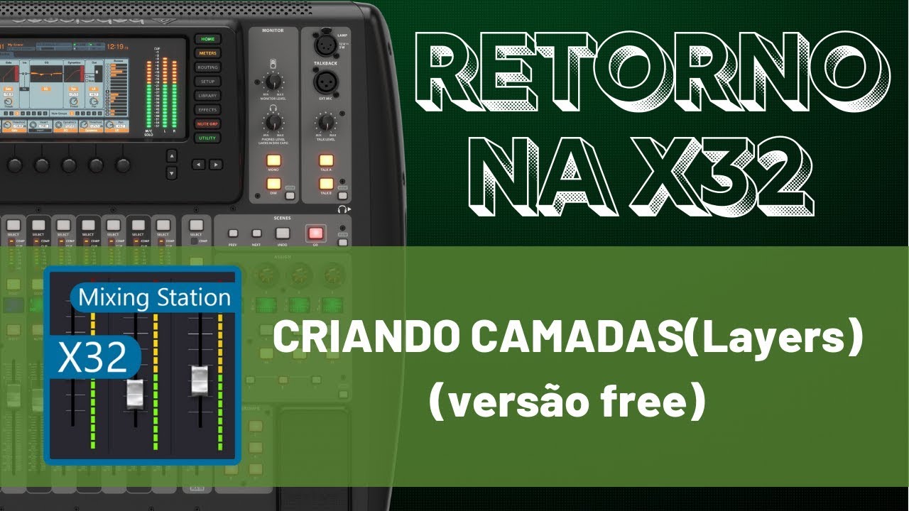 #01 Mixing Station X32 - Criando camadas(layers) para o retorno
