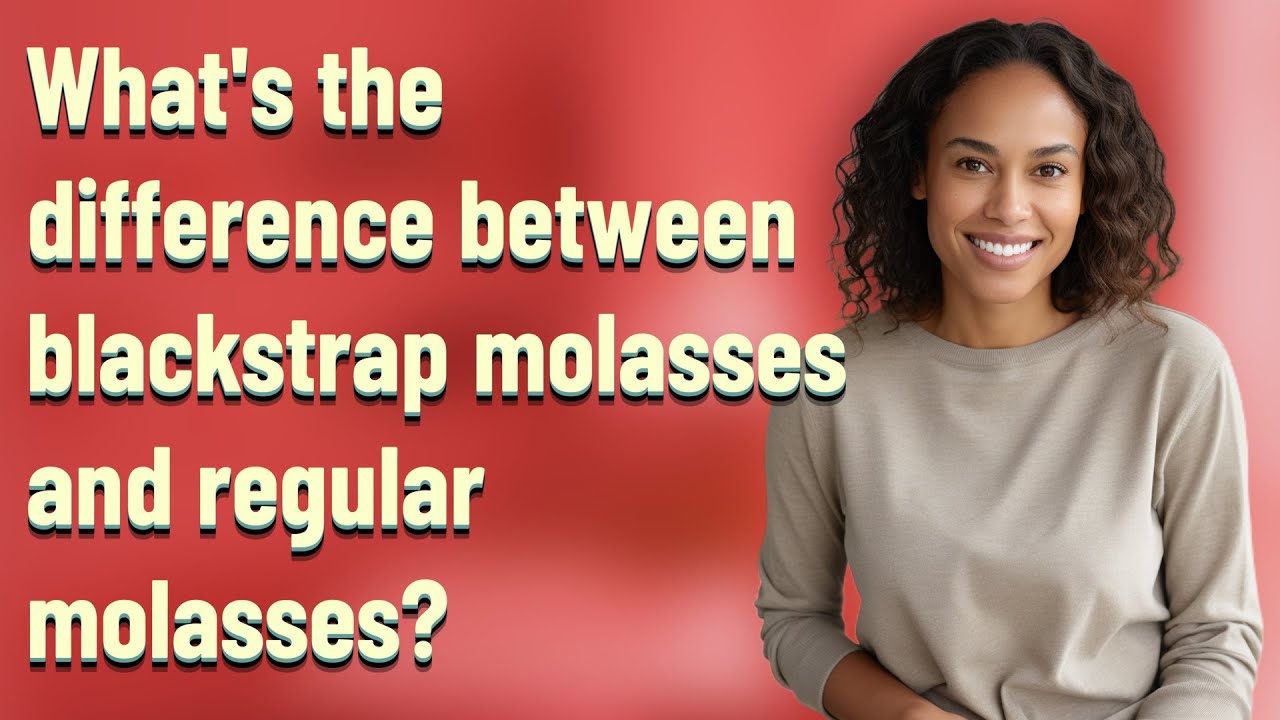 What's the difference between blackstrap molasses and regular molasses?