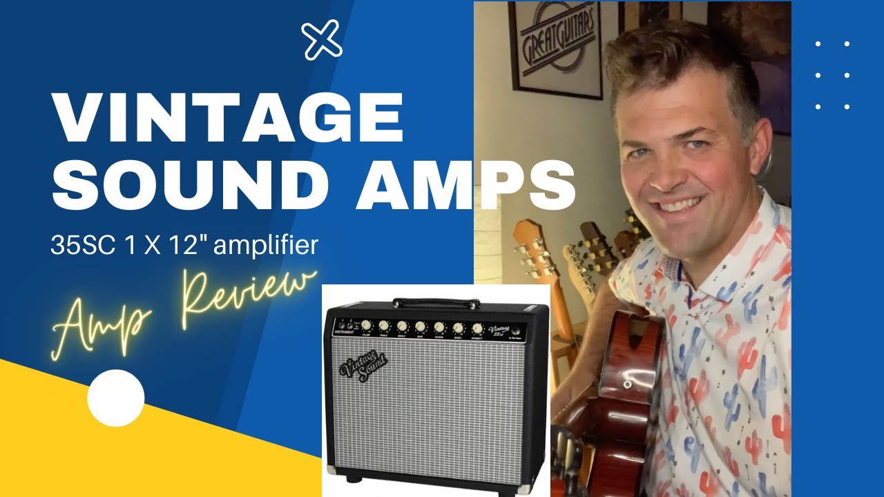 Vintage Sound Amplifiers - Vintage 35SC, amp review