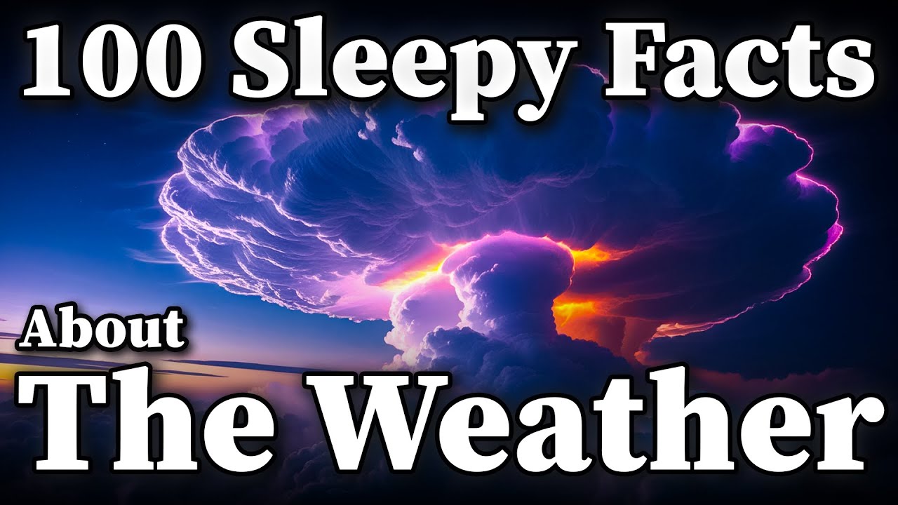 Relaxing Weather Facts to Fall Asleep To Dreamy Science