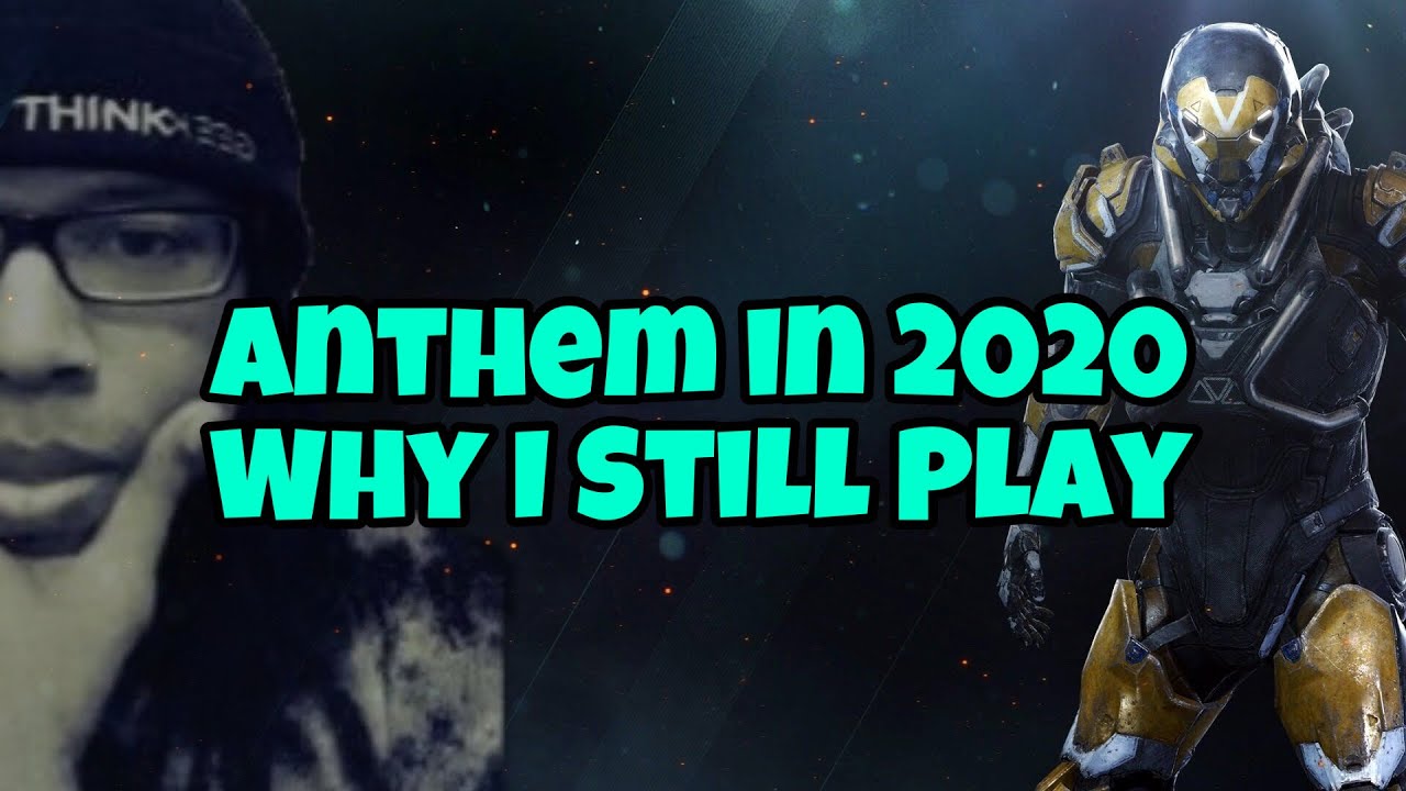 Anthem - Why I Still Play In 2020