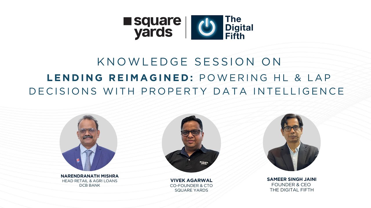 Lending Reimagined: Powering HL & LAP Decisions with Property Data Intelligence | @Square_Yards