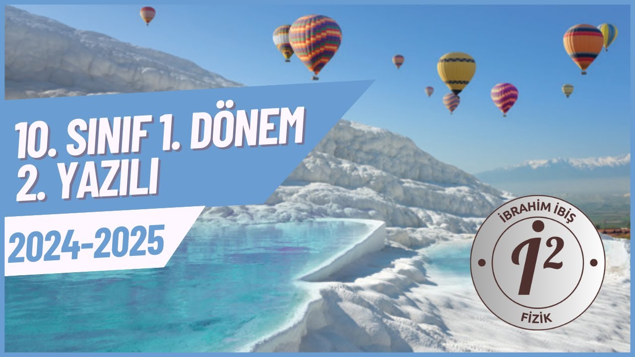 10. Sınıf Fizik 1. Dönem 2. Yazılı Hazırlık | Meb Senaryolarına Uygun | İbrahim İBİŞ Fizik