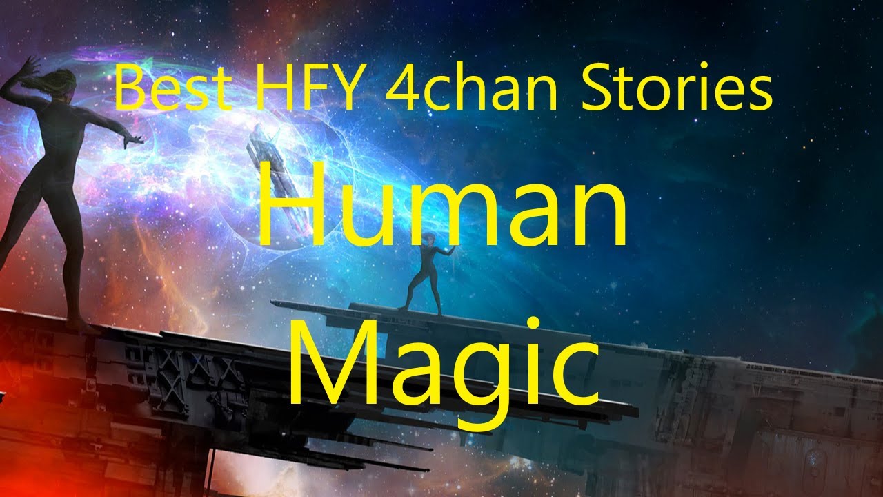 Best HFY Greentext Stories: Human Magic (r/HFY + /tg/)