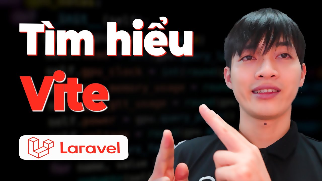 Khóa học Laravel Framework - Bài 46: Vite trong Laravel - thay thế Webpack/Mix