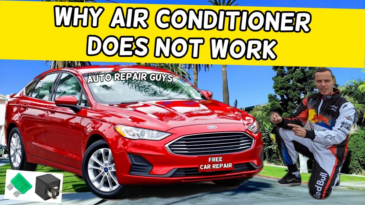 WHY AIR CONDITIONER DOES NOT WORK FORD FUSION 2013 2014 2015 2016 2017 2018 2019 2020
