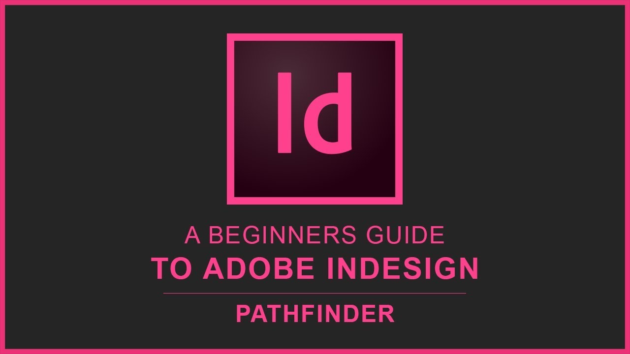 INDESIGN BASICS | PATHFINDER
