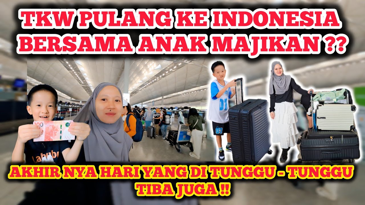 BISMILLAH PULANG INDONESIA BERSAMA ANAK MAJIKAN ⁉️HARI YANG DI TUNGGU - TUNGGU AKHIR NYA TIBA JUGA