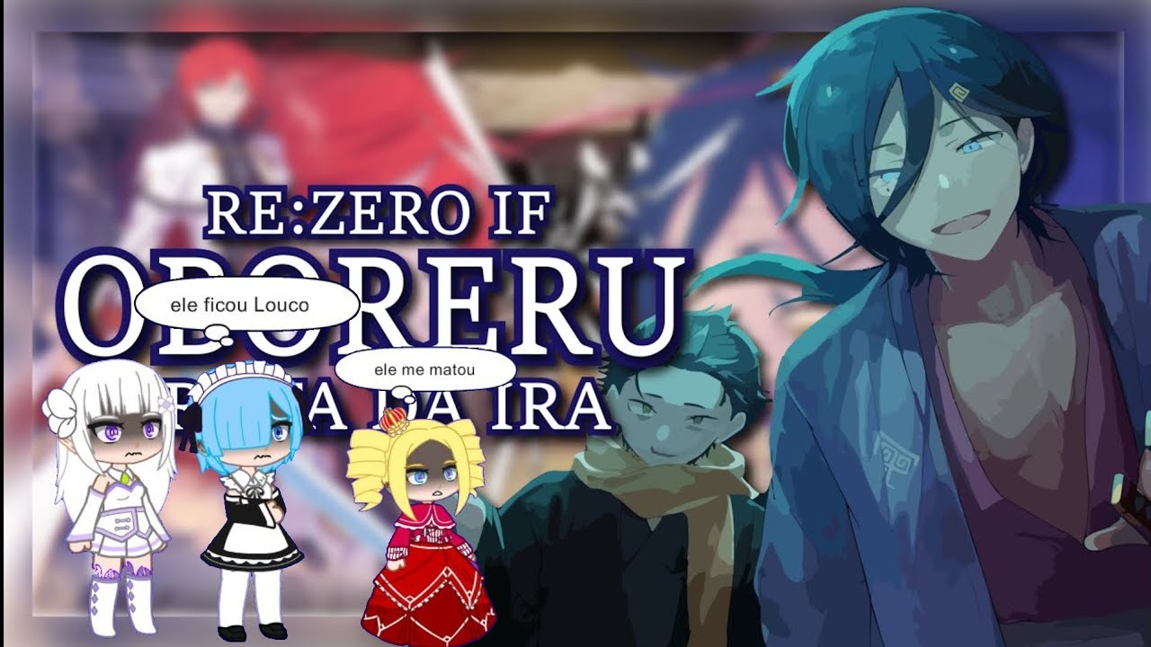 Re:Zero react Rota da ira(Canal Barusu)