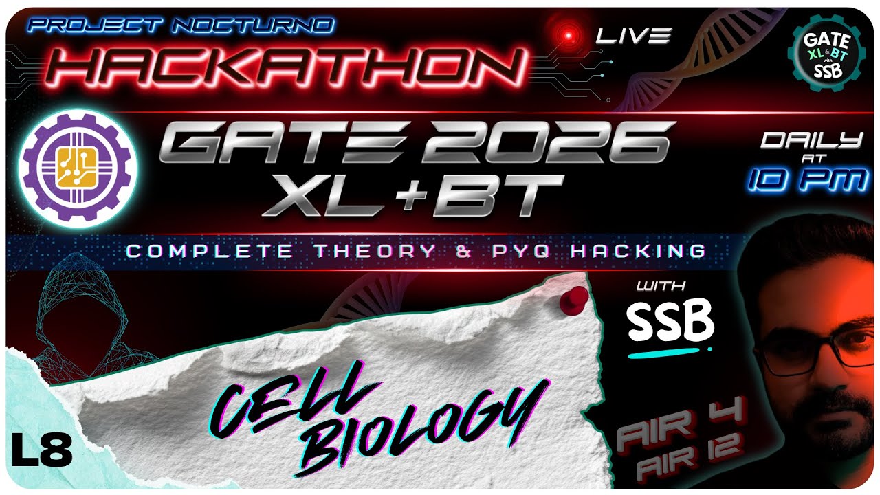 L8 | Cell Biology | GATE XL & BT 2026 | Project Nocturno | ⚡Hackathon with SSB #gatebt #gatexl