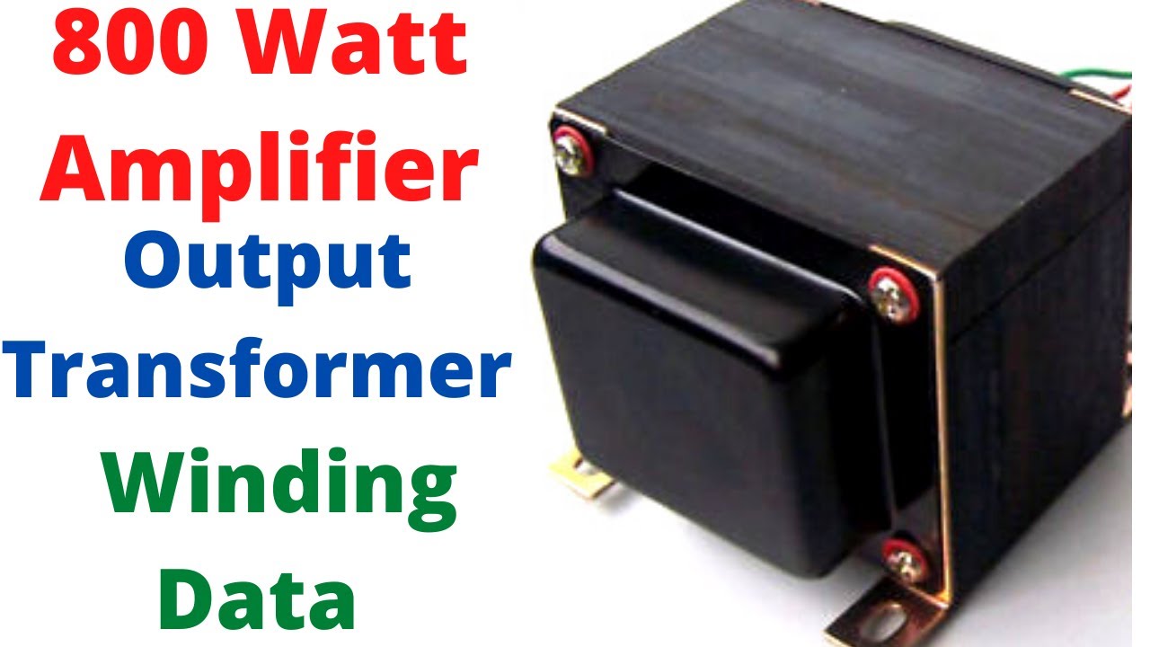 800 watt amplifier output transformer data | 800 watt amplifier output transformer