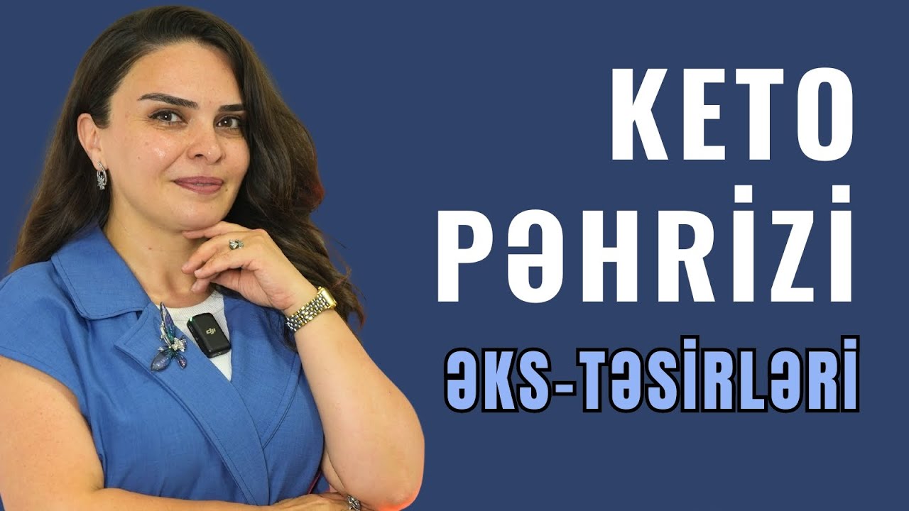 KETO PƏHRİZİ NƏDİR? / Ayşən Xəlilova